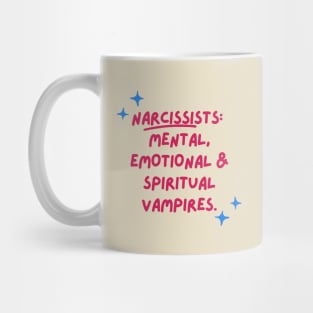 Narcissists are vampires Mug